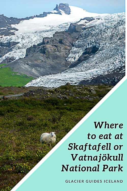 Where to eat at Skaftafell or Vatnajökull National Park