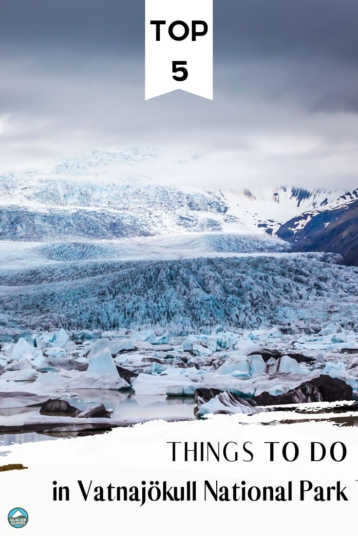Top 5 Things to Do in Vatnajokull National Park